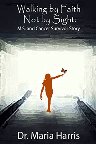 Walking by Faith Not by Sight: MS and Cancer Survivor Story Religion & Esotericism