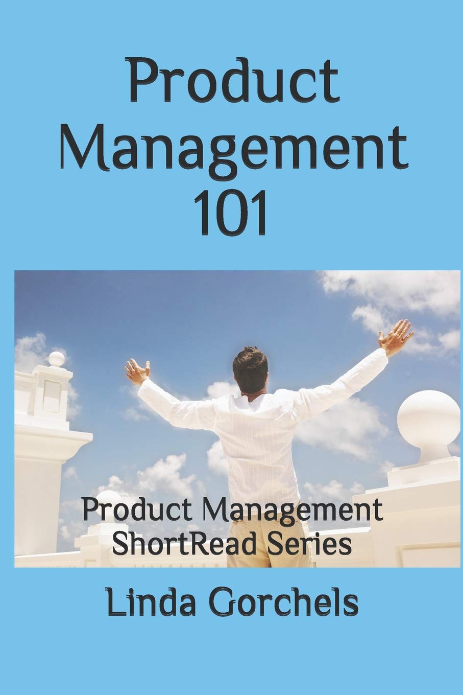 Product Management 101: Product Management ShortRead Series Business, Finance & Career