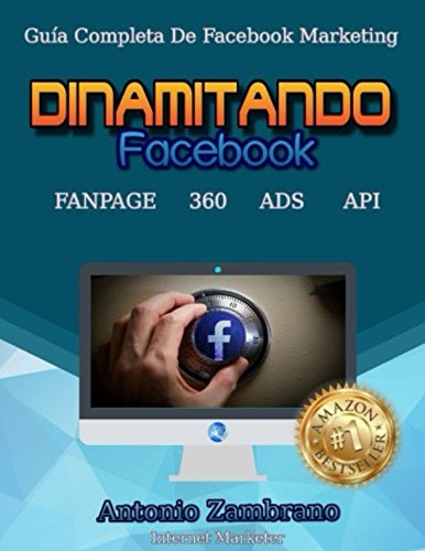 DINAMITANDO FACEBOOK: Guía Completa de Facebook Marketing Computer Science