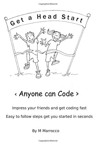 Anyone can Code: Impress your Friends and get Coding Fast (Book 1, Band 1) Computer Science Books