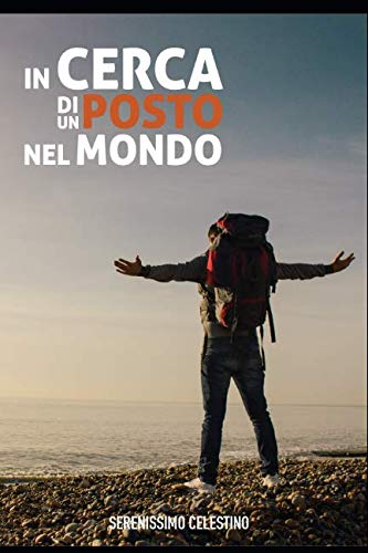 IN CERCA DI UN POSTO NEL MONDO Travel Guides