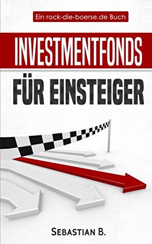 Investmentfonds für Einsteiger: Richtig investieren mit Fonds Business, Finance & Career