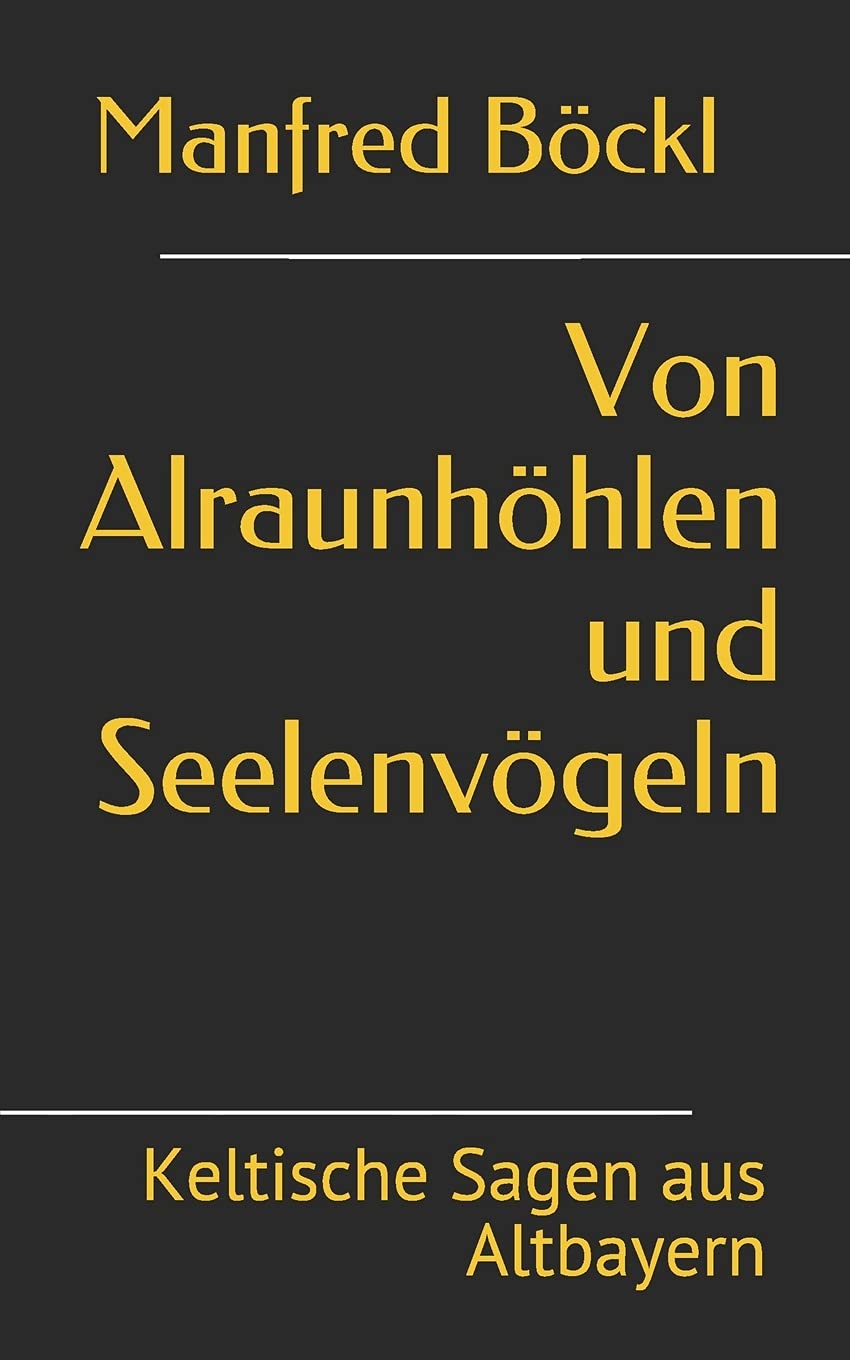 Von Alraunhöhlen und Seelenvögeln Fairy Tales & Legends