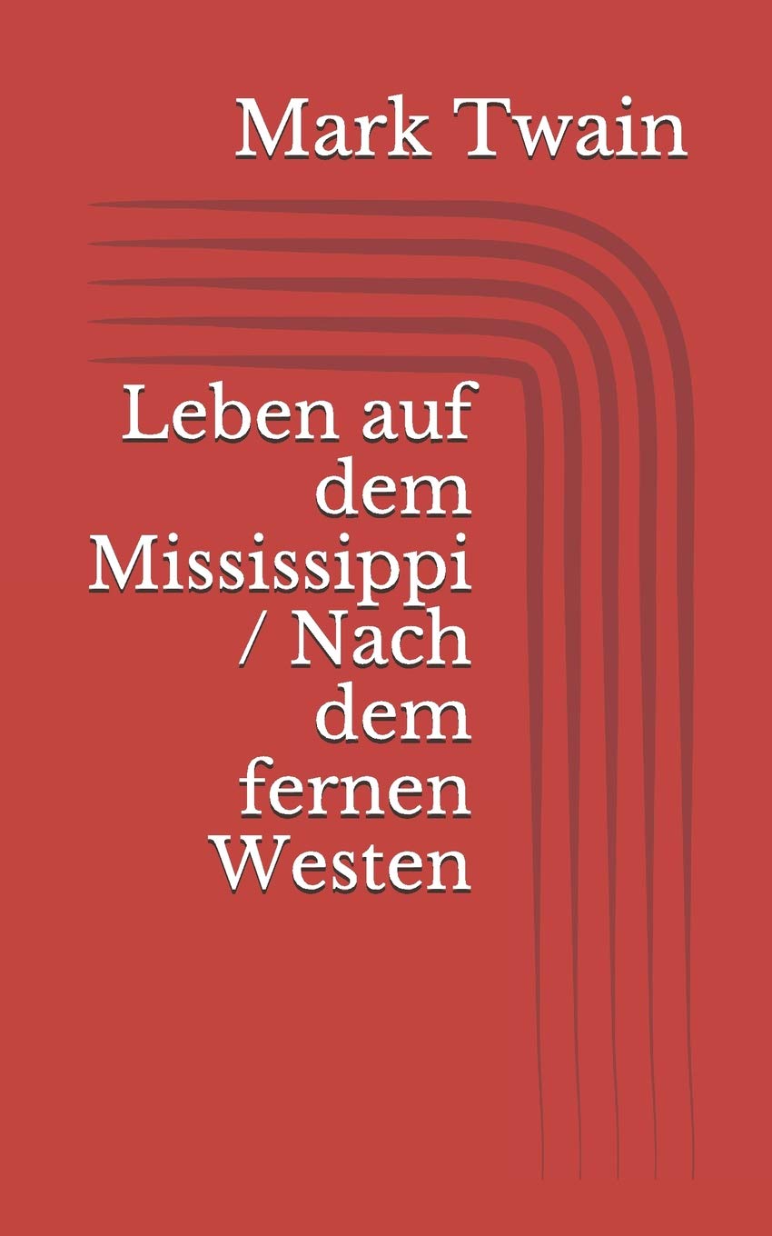 Leben auf dem Mississippi / Nach dem fernen Westen Classics