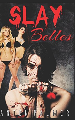 Slay Belles: An extreme horror short story Eroticism