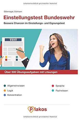 Einstellungstest Bundeswehr | Über 500 Übungsaufgaben mit Lösungen | Bessere Chancen im Eignungstest / Auswahlverfahren: Inklusive Allgemeinwissen, Logik, Konzentration, Sprache und Fachwissen Business, Finance & Career