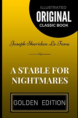 A Stable for Nightmares: By Joseph Sheridan Le Fanu - Illustrated book