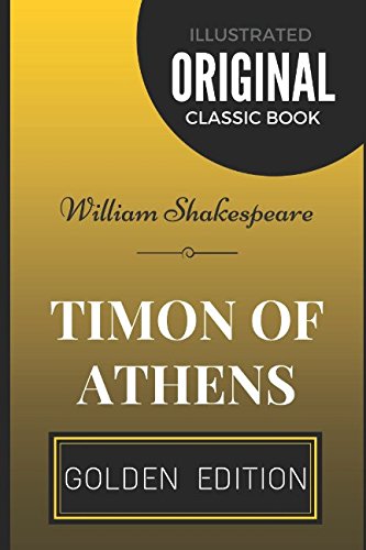 Timon of Athens: By William Shakespeare - Illustrated Classics