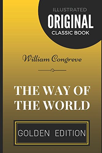 The Way of the World: By William Congreve - Illustrated Classics