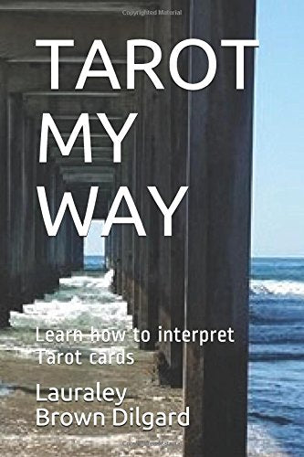 TAROT MY WAY: Learn how to interpret Tarot cards Self-help