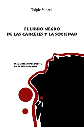 El Libro Negro De Las Carceles Y La Sociedad: o el origen del delito en el ser humano (1, Band 1) Contemporary literature