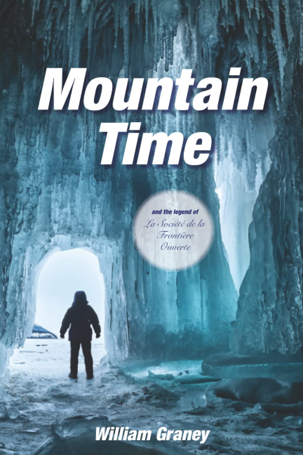 Mountain Time: and the Legend of La Société de la Frontière Ouverte (The Mountaintop Series, Band 2) Contemporary literature