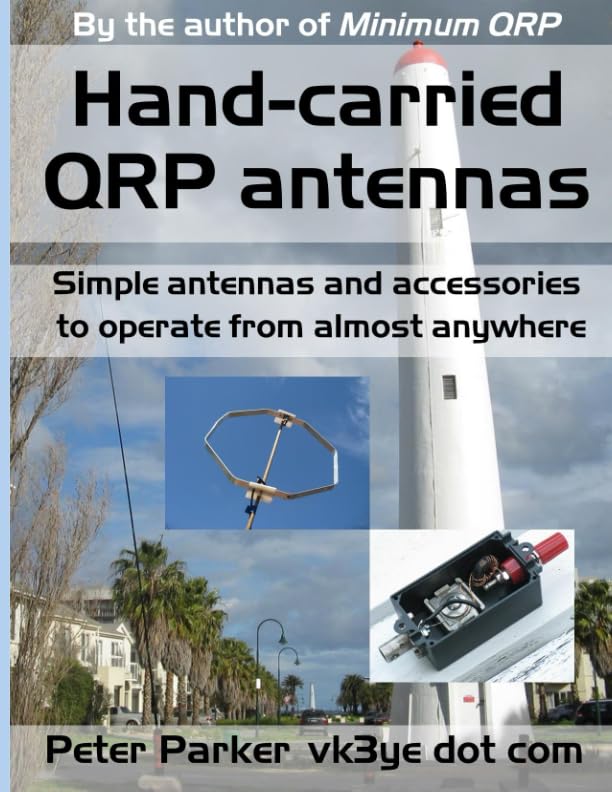 Hand-carried QRP antennas: Simple antennas and accessories to operate from almost anywhere Business & Technology