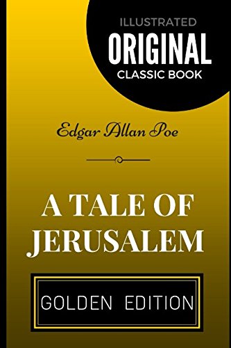 A Tale of Jerusalem: By Edgar Allan Poe - Illustrated book