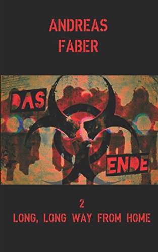 Long, long way from Home (Das Ende, Band 2) Action & Adventure