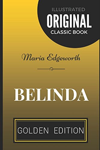 Belinda: By Maria Edgeworth - Illustrated Classics