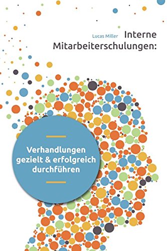 Interne Mitarbeiterschulungen: Verhandlungen gezielt und erfolgreich durchführen Business, Finance & Career
