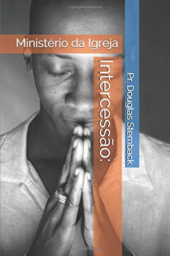 Intercessão:: Ministério da Igreja (Oração, Band 1) Religion & Esotericism