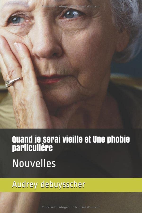 Quand je serai vieille & Une phobie particulière: Nouvelles book