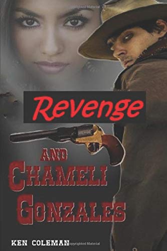 Revenge and Chameli Gonzales (The revenge sequels, Band 1) Action & Adventure