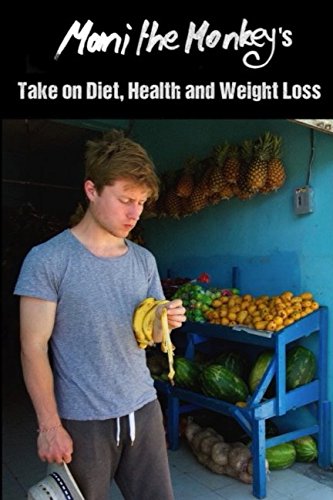 Mani the Monkey's Take on Diet, Health and Weight Loss: A Meal Plan with Reasoning Medicine