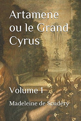 Artamene ou le Grand Cyrus: Volume 1 book