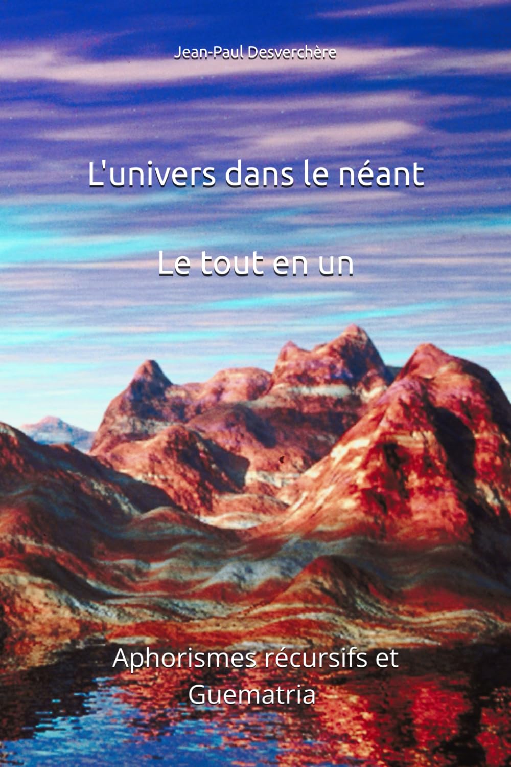 L'univers dans le néant: Aphorismes récursifs et Guematria suivi de l'entretien book