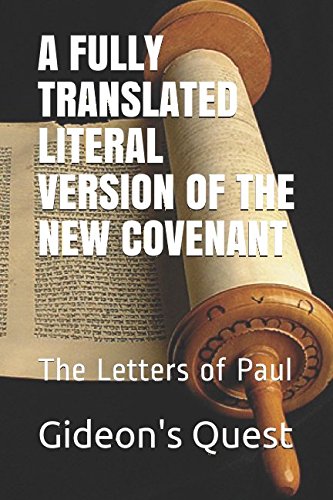 A FULLY TRANSLATED LITERAL VERSION OF THE NEW COVENANT: The Letters of Paul Religion & Esotericism