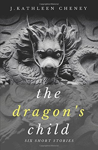 The Dragon's Child: Six Short Stories Historical Fiction