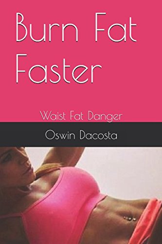 Burn Fat Faster: Waist Fat Danger (Option to being Fat, Band 1) Health, Nutrition & Fitness