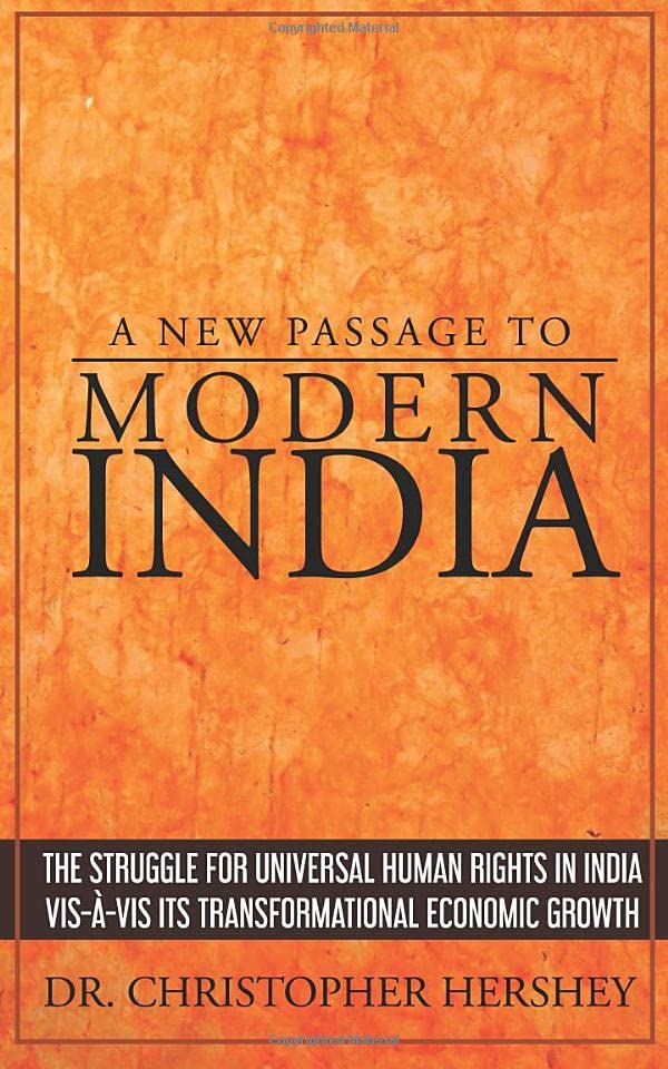 A New Passage to Modern India: The Struggle for Universal Human Rights in India vis-à-vis its Transformational Economic Growth Non-fiction