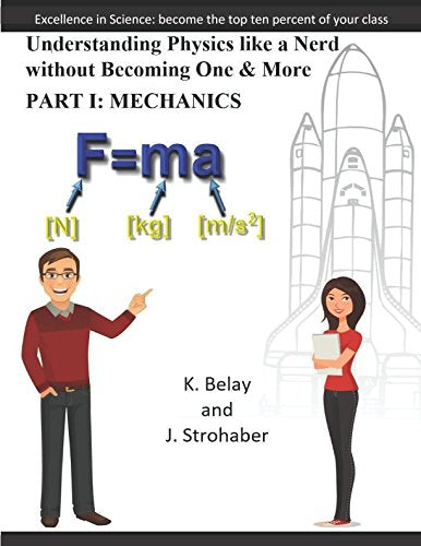 Understanding Physics Like a Nerd Without Becoming One & More: PART I: Mechanics (In Color) Natural Sciences