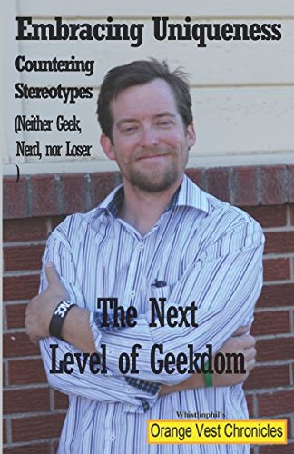 Embracing Uniqueness: Countering Stereotypes: (Neither Geek, Nerd, nor Loser) The Next Level of Geekdom (Orange Vest Chronicles, Band 2) Memories