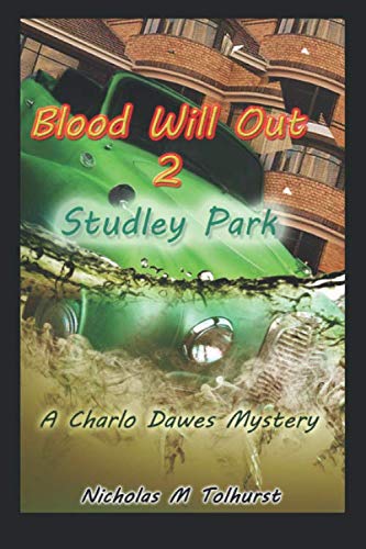 Blood Will Out 2 - Studley Park: A Charlo Dawes Mystery Crime & Thrillers