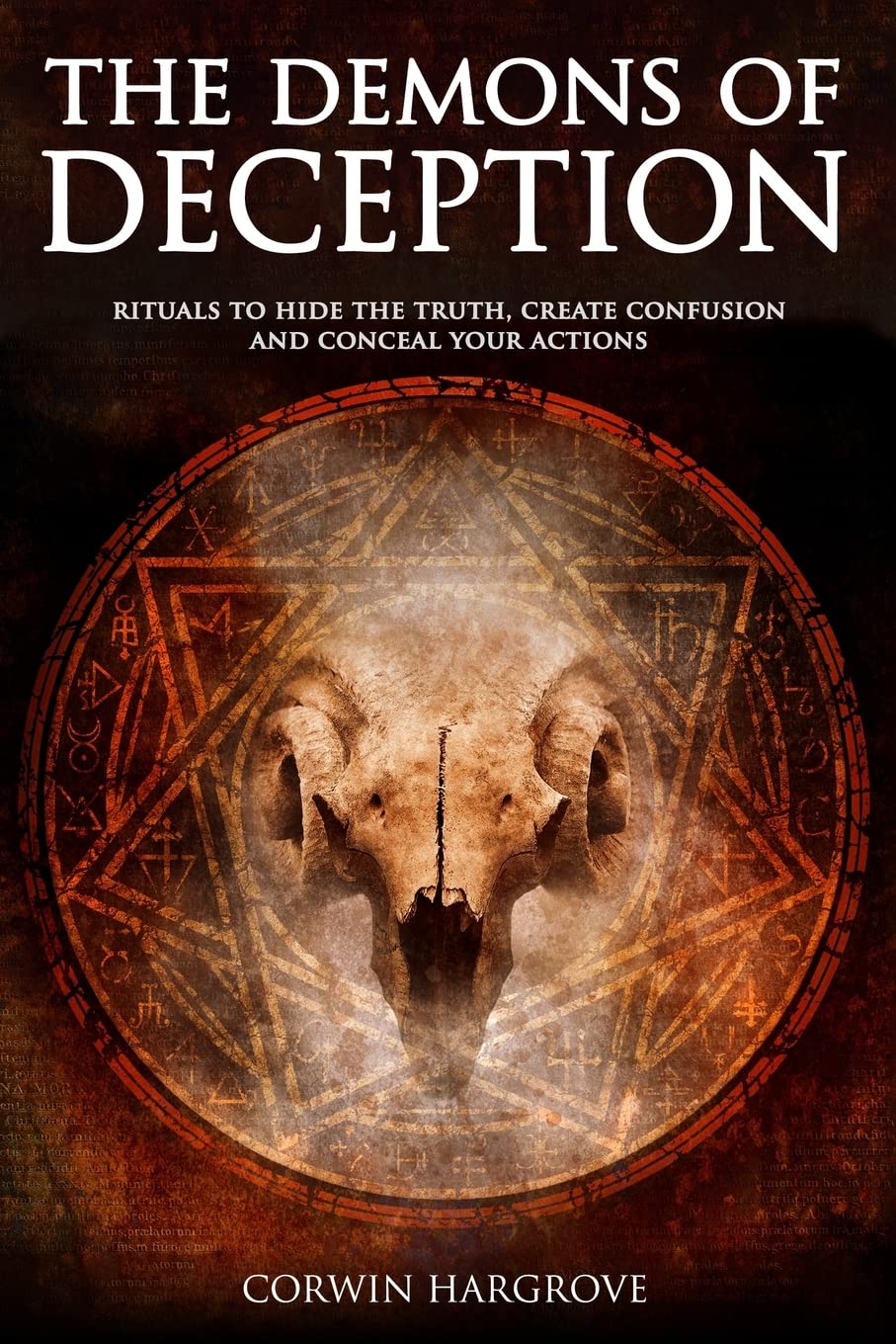 The Demons of Deception: Rituals to Hide the Truth, Create Confusion and Conceal Your Actions (Magick of Darkness and Light) Religion & Esotericism