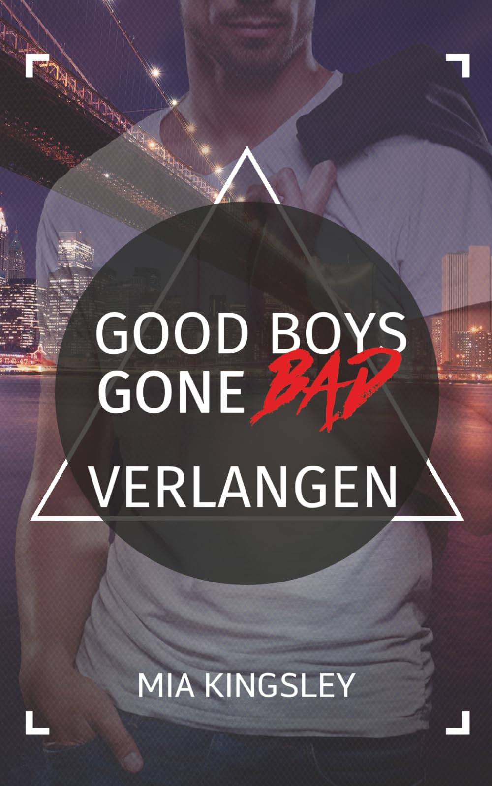 Good Boys Gone Bad – Verlangen Romantic Thrillers