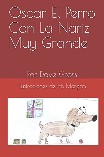 Oscar El Perro Con La Nariz Muy Grande Novels & Short Stories