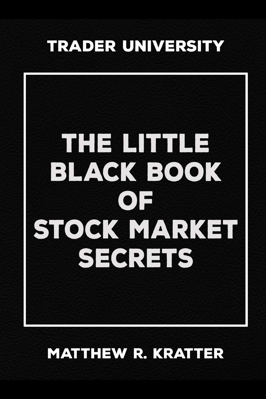 The Little Black Book of Stock Market Secrets Business, Finance & Career