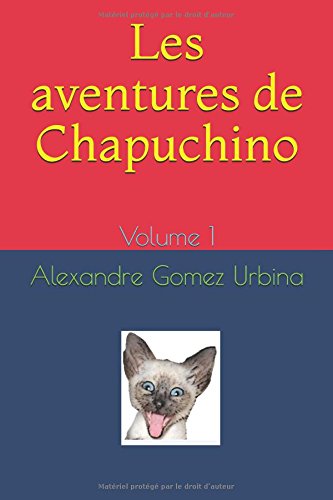 LES AVENTURES DE CHAPUCHINO: Volume 1 book