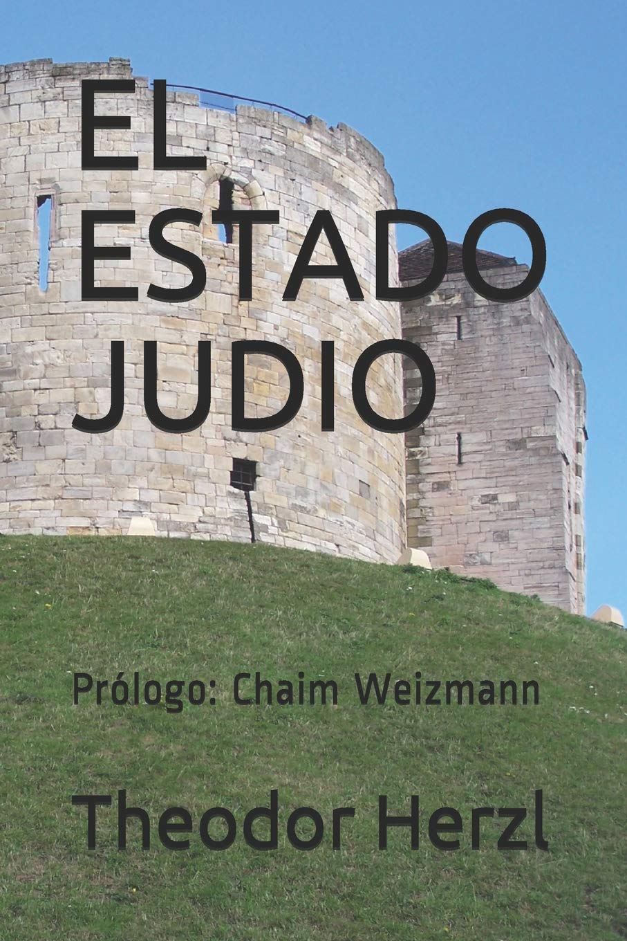 EL ESTADO JUDIO: Prólogo: Chaim Weizmann Politics & History
