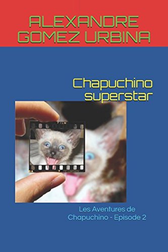 Chapuchino superstar: Les Aventures de Chapuchino (Volume 1, Band 2) Novels & Short Stories