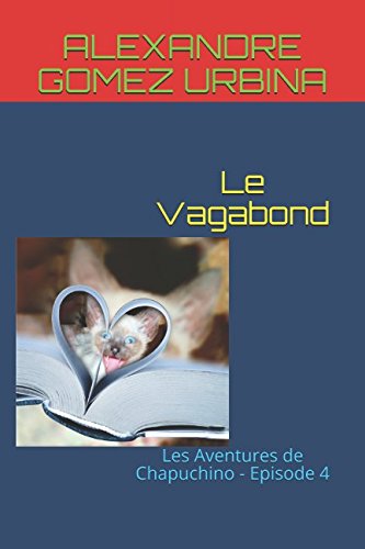 Le Vagabond: Les Aventures de Chapuchino (Volume 1, Band 4) Novels & Short Stories