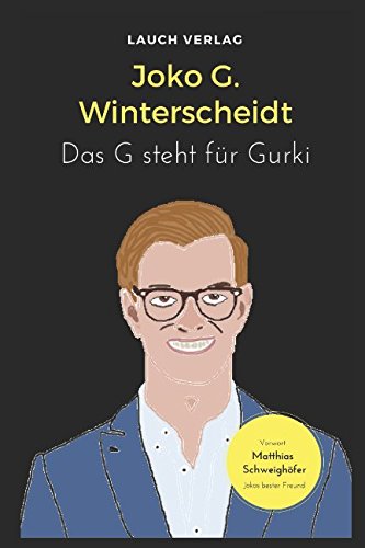 Joko G. Winterscheidt: Das G steht für Gurki Humour & Satire