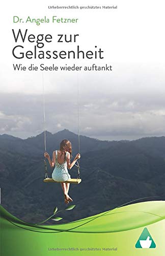 Wege zur Gelassenheit - Wie die Seele wieder auftankt Medicine