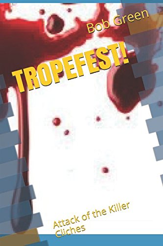 TROPEFEST!: Attack of the Killer Cliches book