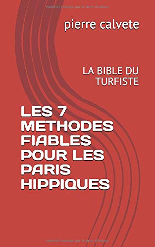 LES 7 METHODES FIABLES POUR LES PARIS HIPPIQUES: LA BIBLE DU TURFISTE book