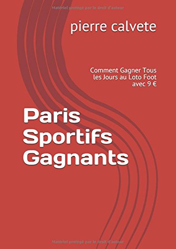 Paris Sportifs Gagnants: Comment Gagner Tous les Jours au Loto Foot avec 9 € book