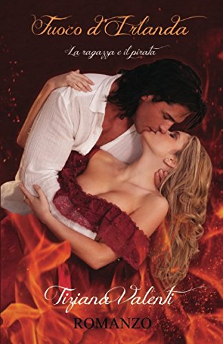 Fuoco d'Irlanda: La ragazza e il pirata (vol. II) book