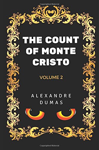 The Count Of Monte Cristo - Volume 2: By Alexandre Dumas - Illustrated Classics