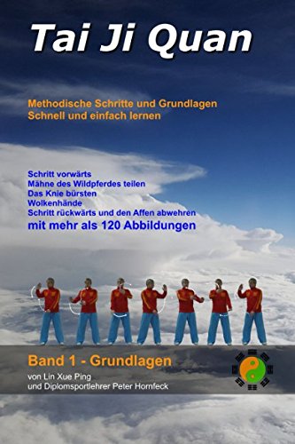Tai Ji Quan: Methodische Schritte und Grundlagen (Band 1 - Grundlagen, Band 1) Health, Nutrition & Fitness